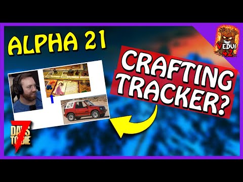 ALPHA 21 - Crafting Tracker? NEW feature ANNOUNCED! 7 Days To Die