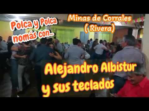 Polca y Polca con ALEJANDRO ALBISTUR EN Minas de Corrales (Rivera)