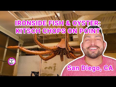 Ironside Fish & Oyster San Diego Seafood Eatery: Kitsch On Point!