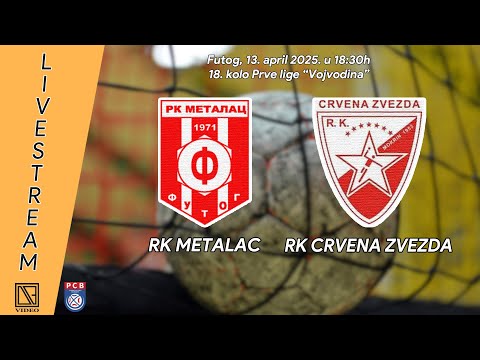 RK METALAC Futog - RK CRVENA ZVEZDA Mokrin (Full match Livestream) [13.04.2025.]