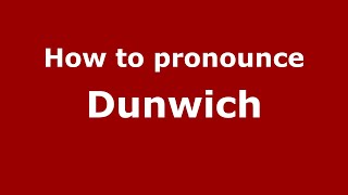 How to pronounce Dunwich