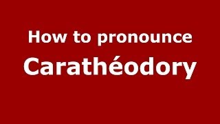 How to pronounce Carathéodory