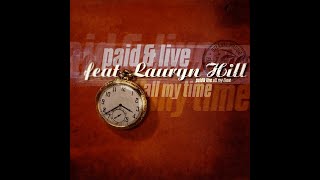 Paid &amp; Live, Lauryn Hill - All My Time (Mousse T.&#39;s Too Hot Bad Boy Mix)