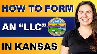 Kansas LLC | How to Start an LLC in Kansas (Step-by-Step Business Registration Guide)