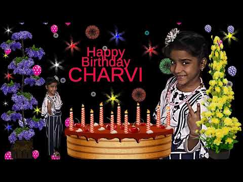 CHARVI HAPPY BIRTHDAY TO YOU