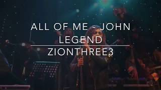 Zionthree3 - All of me