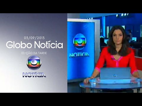 [Globo Notícia] Edição da tarde - Terça | Rede Globo (03/09/2013)