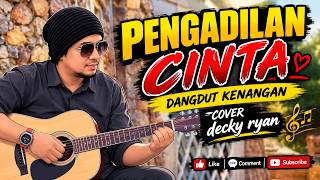 Download lagu PENGADILAN CINTA | DANGDUT KENANGAN | COVER DECKY RYAN mp3