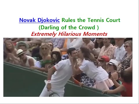 Novak Djokovic Rules the Tennis Court : Extremely Amusing & Darling of Crowd (compilation)