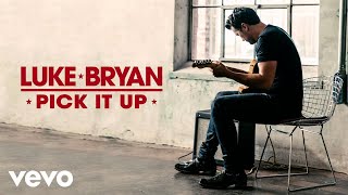 Luke Bryan - Pick It Up (Official Audio)