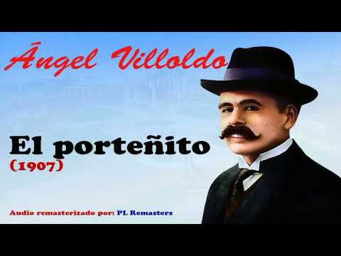 El Porteñito - Ángel Villoldo (1907)