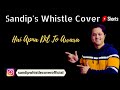 Hai Apna Dil To Awara Kishore Kumar Whistle Cover By Sandip Banerjee Shorts