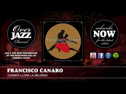 Francisco Canaro - Cuando Llora la Milonga (1927)