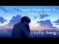 Chupke Chupke Raat Din|Slowed and reverb song|Armaan malik Lofi song