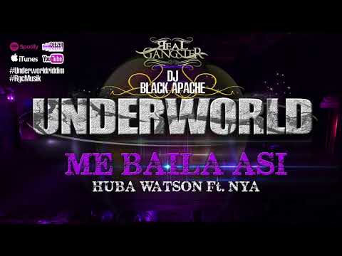 ME BAILA ASI - HUBA WATSON FT. NYA (Underworld riddim)