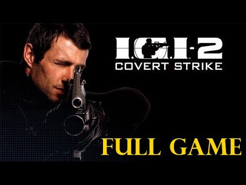 IGI 2 : Covert Strike - FULL Game Walkthrough - All Missions