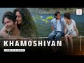 Khamoshiyan Full Lyric Video - Title Track | Arijit Singh | Ali Fazal, Sapna Pabbi, Gurmeet