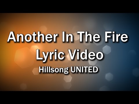 Another in the Fire  (Lyrics Video) - Hillsong UNITED - Worship Sing-along