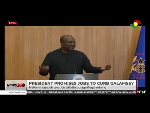 Galamsey Fight: Mahama Promises Alternative Jobs for Youth Under New Economy Agenda