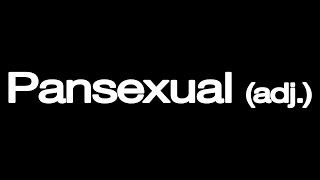 What is a PANSEXUAL