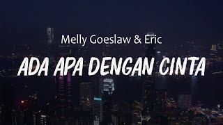 Download lagu Melly Goeslaw – Ada Apa Dengan Cinta (feat. Eric) | Lirik Lagu Indonesia mp3