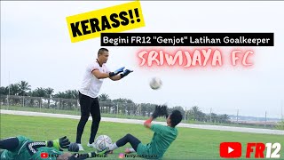 Download lagu KERAS Begini FR12 Genjot Latihan Goalkeeper Sriwij... mp3