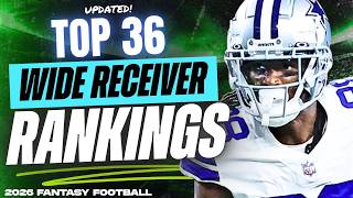 UPDATED Top 36 WR Rankings & Tiers - 2026 Fantasy Football