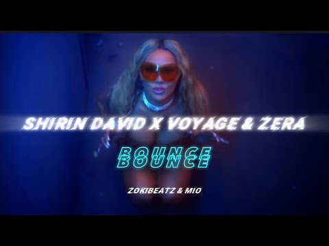 „BOUNCE“ - Shirin David x Voyage & Zera (prod. ZokiBeatz & Mio)
