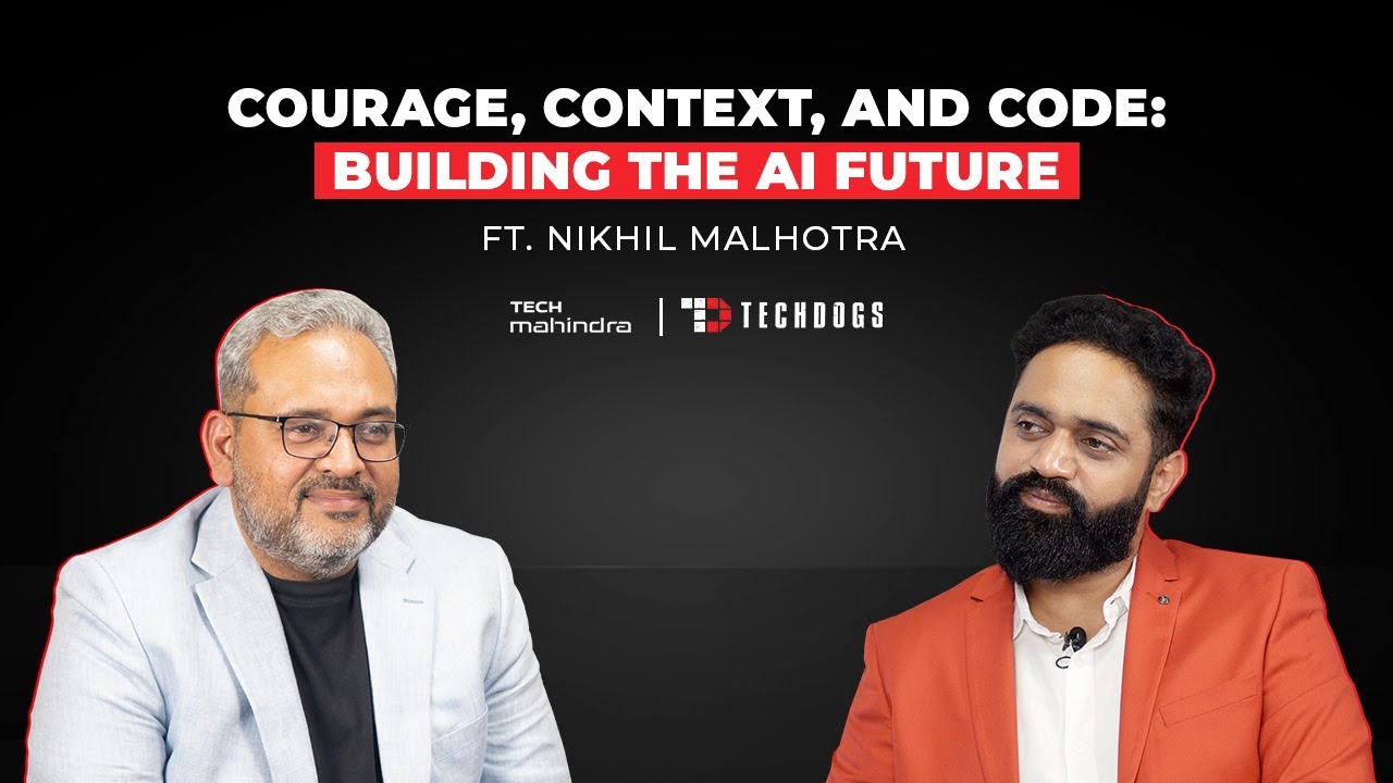 TechDogs-"Nikhil Malhotra, Chief Innovation Officer & Global Head Of AI And Emerging Technologies At Tech Mahindra On AI, Courage & Innovation"