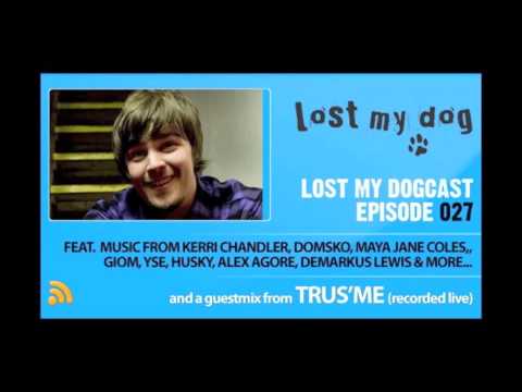 Lost My Dogcast 027 - Trus'me