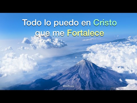Todo lo puedo en Cristo que me fortalece - Palabras de Esperanza