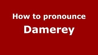 How to pronounce Damerey