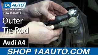 How to Replace Front Outer Tie Rod 96-08 Audi A4