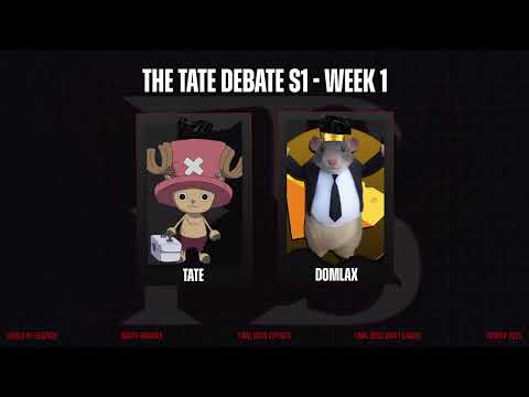 The Tate Debate w/ Tate & Domlax #1 - Season 1 Week 1