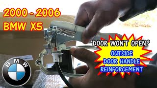 ⭐ 2000-2006 BMW X5 - Door Will Not Open- How To Replace The Outside Door Handle Reinforcement #bmwx5