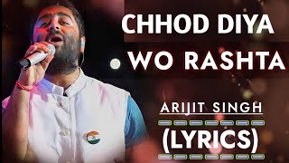 Chhod Diya Wo Rasta Jis Raste Se Tum The Guzre Song (Lyrics) | Arijit Singh, Kanika Kapoor | Baazaar