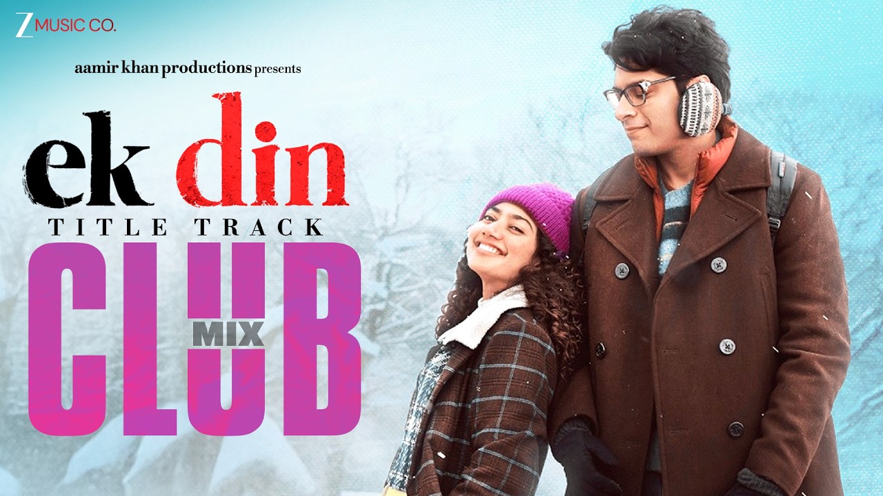 Arijit Singh - Ek Din Title Track Club Mix | Sai Pallavi & Junaid Khan | Ram Sampath, Irshad | Trosk