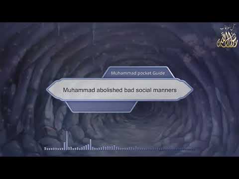 Muhammad abolished bad social manners