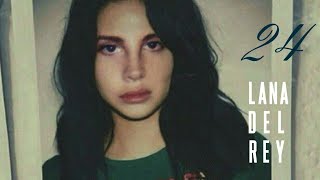 Lana Del Rey - 24 |LYRICS + VIETSUB|