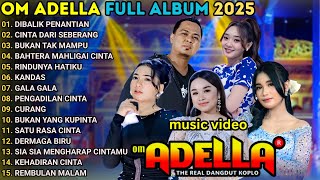 Download lagu DIBALIK PENANTIAN - LUSYANA ADELLA - OM ADELLA FULL ALBUM TERBARU 2025 mp3 Download lagu DIBALIK PENANTIAN - LUSYANA ADELLA - OM ADELLA FULL ALBUM TERBARU 2025 mp3
