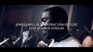 MEEK MILL AND MAYBACH MUSIC GROUP LIVE AT CLUB ATRIUM (IMA BOSS, ROLLIN&#39; AND LAY IT DOWN)