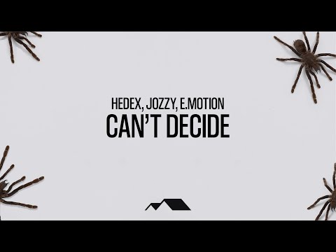 Hedex, Jozzy & e.motion - Can't Decide