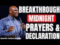 POWERFUL BREAKTHROUGH MIDNIGHT PRAYERS AND DECLARATION TO COMMAND THE NIGHT | APOSTLE JOSHUA SELMAN