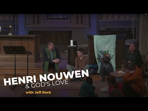 Henri Nouwen & God's Love | Children's & Youth Time | Jeff Rock | CMUC
