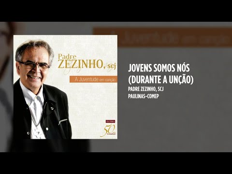 Jovens Somos Nós - Padre Zezinho
