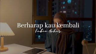 Download lagu Berharap Kau Kembali - Fabio Asher (Cover by Indah Anastasya) mp3