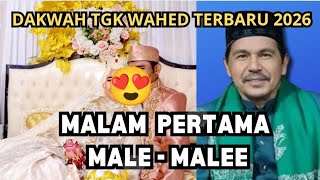 Download lagu Dakwah Tgk Wahed 2026 Terbaru‼️Malam pertama male - malee mp3