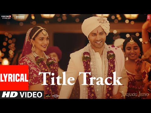 JugJugg Jeeyo (Title Track) (Lyrical) — watch video
