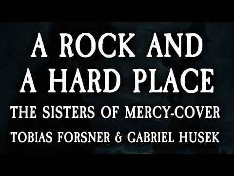 Tobias Forsner & Gabriel Husek - A Rock and a Hard Place (The Sisters of Mercy-cover)