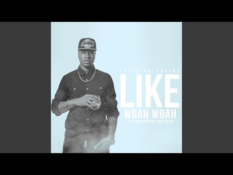 Like Woah Woah (feat. Kennyon Brown & Ironic The King)
